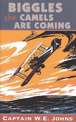 Biggles: The Camels Are Coming by Johns, W E | Mass_Market | Adventure Stories (Children'S 2