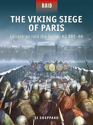 The Viking Siege of Paris: Longships raid the Seine, AD 885–86: 56 by Sheppard, Si | Paperback | Military History 2