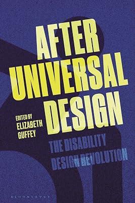 After Universal Design: The Disability Design Revolution | Hardcover | Design 2
