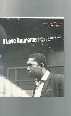 A Love Supreme: The Making of John Coltrane's Masterpiece by Kahn, Ashley | Hardcover 2