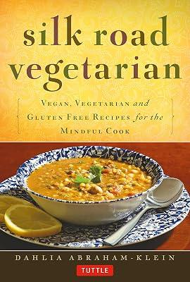 Silk Road Vegetarian: Vegan, Vegetarian and Gluten Free Recipes for the Mindful Cook [Vegetarian Cookbook, 101 Recipes] by Abraham-Klein, Dahlia | Paperback | Cooking 2
