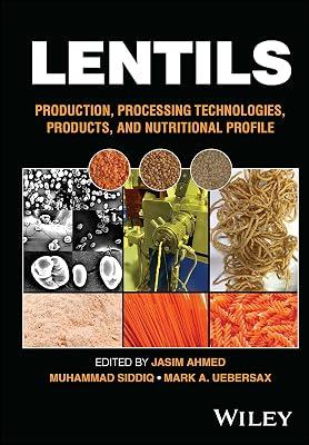 Lentils: Production, Processing Technologies, Products, and Nutritional Profile | Hardcover | Technology & Engineering 2