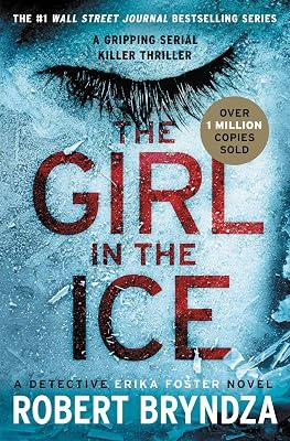 The Girl in the Ice: 1 (Erika Foster Series, 1) by Bryndza, Robert | Paperback | Fiction 2