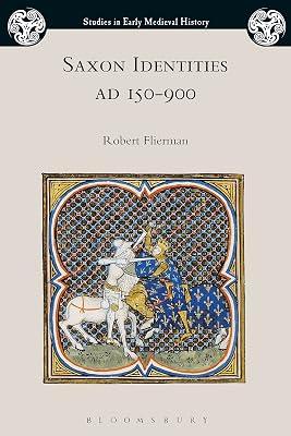 Saxon Identities, AD 150–900 (Studies in Early Medieval History) by Flierman, Dr Robert | Paperback | History 2