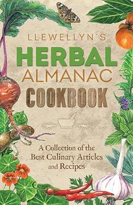 Llewellyn's Herbal Almanac Cookbook: A Collection of the Best Culinary Articles and Recipes by Llewellyn | Paperback | Cooking With Herbs & Spices 2