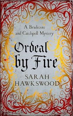 Ordeal by Fire: The unputdownable mediaeval mystery series: 2 (Bradecote & Catchpoll) by Hawkswood, Sarah | Hardcover | Historical Mysteries 2