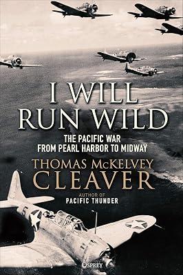 I Will Run Wild: The Pacific War from Pearl Harbor to Midway by McKelvey Cleaver, Thomas | Hardcover | History 2