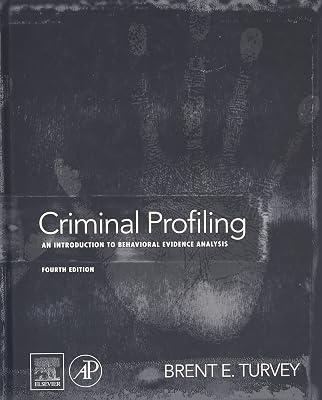 Old Edition - Criminal Profiling: An Introduction to Behavioral Evidence Analysis | Hardcover | Criminal Or Forensic Psychology 2