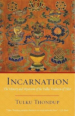 Incarnation: The History and Mysticism of the Tulku Tradition of Tibet by Thondup, Tulku | Paperback | Religion 2