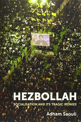 Hezbollah: Socialisation and Its Tragic Ironies by Saouli, Adham | Paperback | Political Science 2