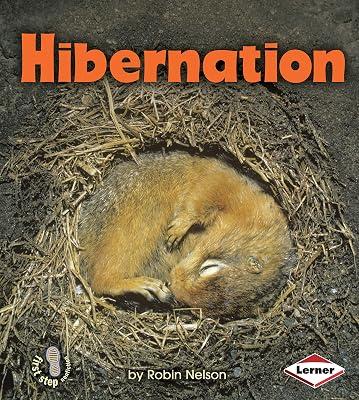 Hibernation (First Step Nonfiction) by Nelson, Robin | Library | Juvenile Nonfiction 2