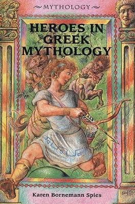 Heroes in Greek Mythology by Spies, Karen Bornemann | Library | Juvenile Nonfiction 2