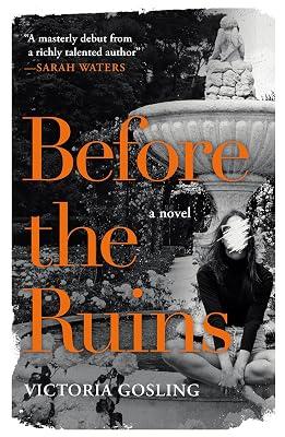 Before the Ruins: A Novel by Gosling, Victoria | Paperback | Fiction 2