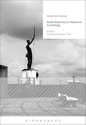 Global Modernists on Modernism: An Anthology (Modernist Archives) | Hardcover | Literary Studies: Post-Colonial Literature 2