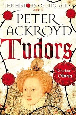 Tudors: The History of England Volume II (The History of England, 2) by Ackroyd, Peter | Paperback | British & Irish History 2