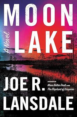MOON LAKE by Lansdale, Joe R. | Hardcover | Crime And 2