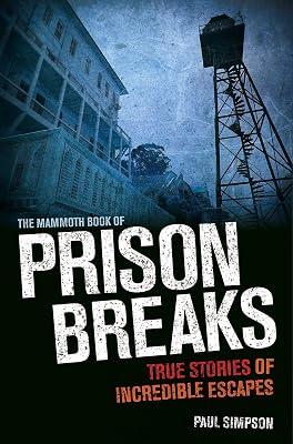 THE MAMMOTH BOOK OF PRISON BREAKS by Simpson, Paul | Paperback | True Crime 2