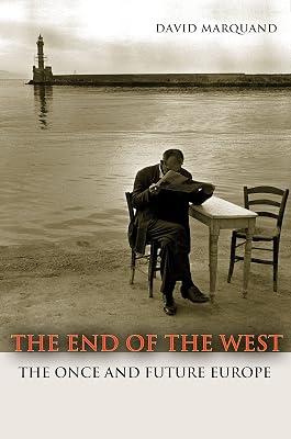 The End of the West: The Once and Future Europe by Marquand, David | Paperback | History 2
