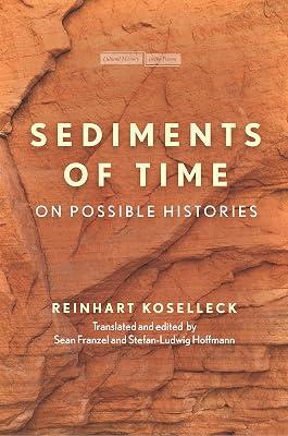 Sediments of Time: On Possible Histories (Cultural Memory in the Present) by Koselleck, Reinhart | Hardcover | History 2