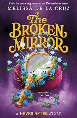 Never After: The Broken Mirror by De La Cruz, Melissa | Hardcover | Juvenile Fiction 2