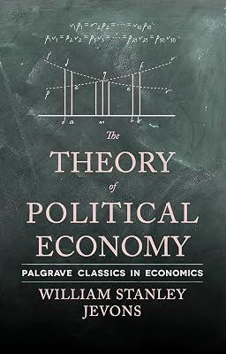 The Theory of Political Economy (Palgrave Classics in Economics) by UNKNOWN | Paperback | Business & Economics 2