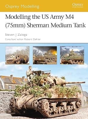 Modelling the Us Army M4 75mm Sherman Medium Tank: 35 (Osprey Modelling) by Zaloga, Steven | Paperback | History 2