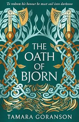 Oath of Bjorn: A Guide for Everyone: A sweeping historical novel of love, vengeance and Viking adventure: Book 3 (The Vinland Viking Saga) by Goranson, Tamara | Paperback | Fiction 2