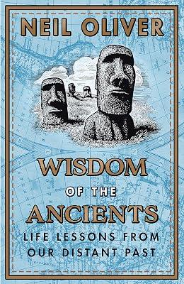 Wisdom of the Ancients: Life lessons from our distant past by Oliver, Neil | Hardcover | History: Earliest Times To Present Day 2