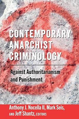 Contemporary Anarchist Criminology: Against Authoritarianism and Punishment: 6 (Radical Animal Studies and Total Liberation) | Paperback | Crime & Criminology 2