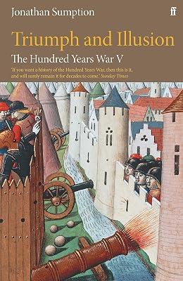 The Hundred Years War Vol 5: Triumph and Illusion by Sumption, Jonathan | Hardcover | Early History: C 500 To C 1450 2