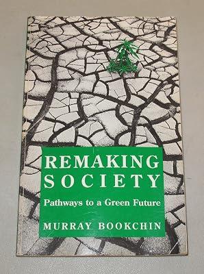 Remaking Society: Pathways to a Green Future by Bookchin, Murray | Paperback 2