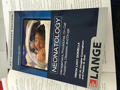 Neonatology: Management, Procedures, On-Call Problems, Diseases, and Drugs: 25th Anniversary Edition by Tricia Lacy Gomella | Paperback | Neonatal Medicine 2