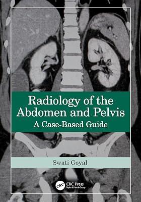 Radiology of the Abdomen and Pelvis: A Case-Based Guide by Goyal, Swati | Paperback | Medical Imaging: Radiology 2