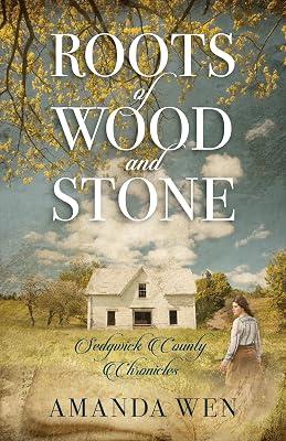 Roots of Wood and Stone (Sedgwick County Chronicles) by Wen, Amanda | Paperback | Fiction 2