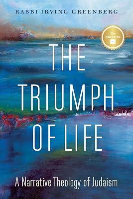 The Triumph of Life: A Narrative Theology of Judaism by Greenberg, Irving (Yitz) | Paperback | Judaism 2
