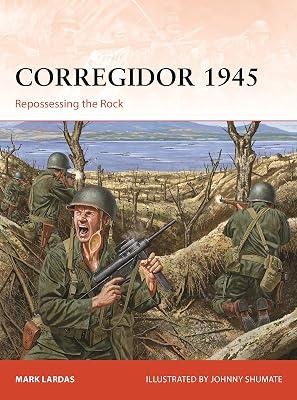 Corregidor 1945: Repossessing the Rock: 325 (Campaign Series, 325) by Lardas, Mark | Paperback | History 2