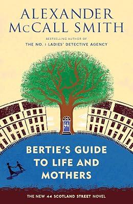 Bertie's Guide to Life and Mothers: 44 Scotland Street Series (9) by McCall Smith, Alexander | Paperback | Fiction 2