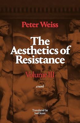 The Aesthetics of Resistance, Volume III: A Novel by Weiss, Peter | Paperback | Modern And Contemporary Fiction: Literary And General 2