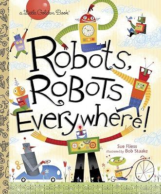 Robots, Robots Everywhere! by Fliess, Sue | Hardcover | Juvenile Nonfiction 2