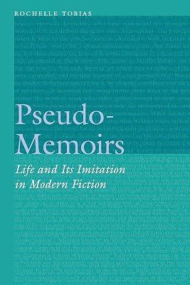 Pseudo-Memoirs: Life and Its Imitation in Modern Fiction (Frontiers of Narrative) by Tobias, Rochelle | Hardcover | Literary Studies: From C 1900 - 2