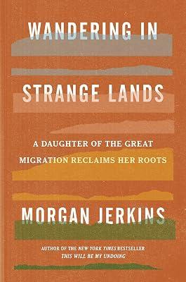Wandering in Strange Lands: A Daughter of the Great Migration Reclaims Her Roots by Jerkins, Morgan | Hardcover | Social Science 2