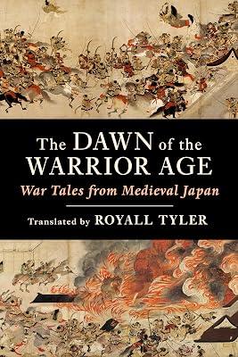 The Dawn of the Warrior Age: War Tales from Medieval Japan by Tyler, Royall | Paperback | Literary Studies: Classical 2