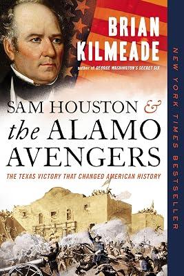 Sam Houston and the Alamo Avengers: The Texas Victory That Changed American History by Kilmeade, Brian | Paperback | History 2