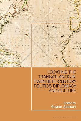 Locating the Transatlantic in Twentieth-Century Politics, Diplomacy and Culture | Hardcover | History 2