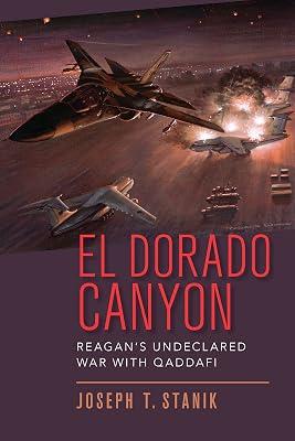 El Dorado Canyon: Reagan's Undeclared War With Qaddafi by Stanik, Joseph T. | Hardcover | History 2