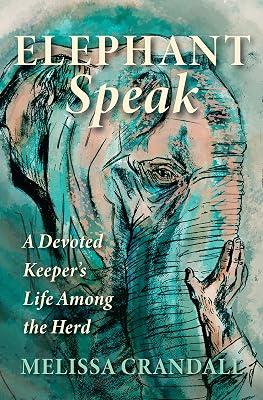 Elephant Speak: A Devoted Keeper's Life Among the Herd by Crandall, Melissa | Paperback | Biography & Autobiography 2
