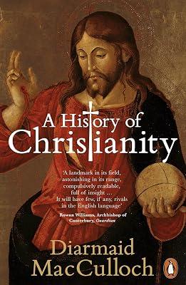 A History of Christianity: The First Three Thousand Years by MacCulloch, Diarmaid | Paperback | History Of Religion 2