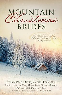 Mountain Christmas Brides: Nine Historical Novellas Celebrate Faith and Love in the Rocky Mountains by Davis, Susan Page; Davis, Mary; Colvin, Mildred; Dooley, Lena Nelson; Turansky, Carrie | Paperback 2