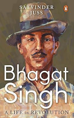 Bhagat Singh: A Life in Revolution by Juss, Satvinder S. | Hardcover | Biography: Historical 2