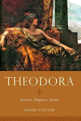 Theodora: Actress, Empress, Saint (Women in Antiquity) by David Potter; Mary M. Landrigan | Paperback | Classical History 2
